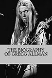  The Biography of Gregg Allman