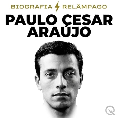 『Paulo Cesar Ara&uacute;jo Biografia Rel&acirc;mpago &mdash; O Bi&oacute;grafo Inc&ocirc;modo do Brasil』のカバーアート