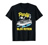 Party In Slow Motion | Pontoon Boat Captain Pontooning T-Shirt