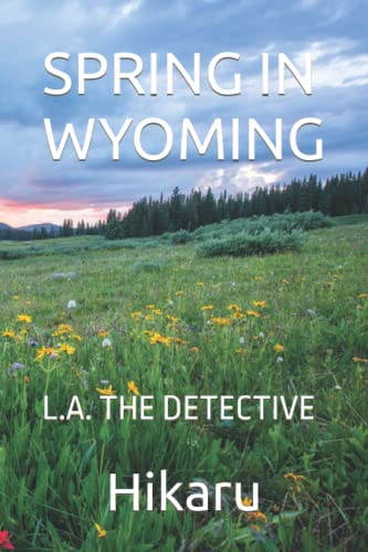 SPRING IN WYOMING: L.A. THE DETECTIVE 1