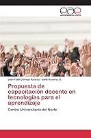 Propuesta de capacitación docente en tecnologías para el aprendizaje 3659090921 Book Cover
