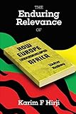 The Enduring Relevance of Walter Rodney's How Europe Underdeveloped Africa