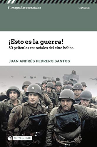 ¡Esto es la guerra! 50 películas esenciales del cine bélico (Filmografías Esenciales) (Spanish Edition)
