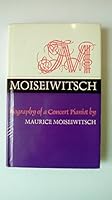 Moiseiwitsch: Biography of a Concert Pianist B0000CMFP9 Book Cover