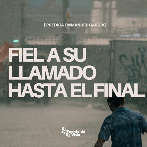 Fiel a Su Llamado hasta el final