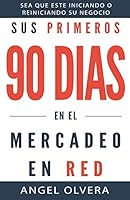 Sus Primeros 90 Dias En El Mercadeo En Red 0996931406 Book Cover