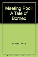 Meeting Pool: A Tale of Borneo 9971490919 Book Cover