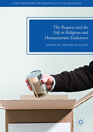 The Request and the Gift in Religious and Humanitarian Endeavors (Contemporary Anthropology of Religion) (English Edition)