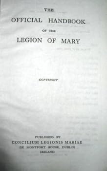 Legio Mariae: The Official Handbook of the Legion of Mary