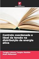Controlo coordenado e ideal da tensão na distribuição de energia ativa 6209375332 Book Cover