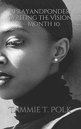 #prayandponder: Writing the Vision -- Month 10