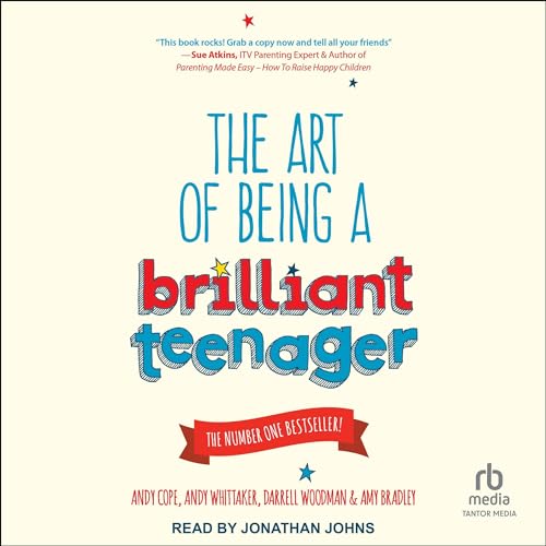 The Art of Being a Brilliant Teenager -- Dr. Andy Cope, Andy Whittaker - contributor, Darrell Woodman - contributor, Amy Bradley episode artwork