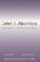 Grief & Abortion: Creating a Safe Place to Heal 0980063310 Book Cover