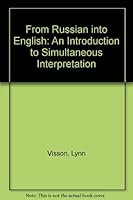 From Russian into English: An Introduction to Simultaneous Interpretation, Second Edition 0875010954 Book Cover