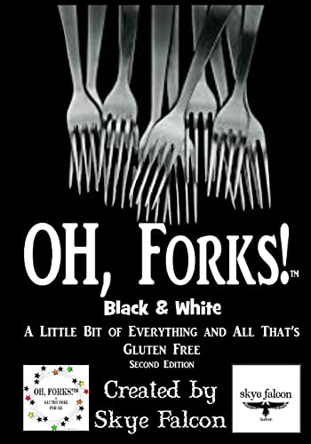 OH, Forks! Black & White: A Little Bit of Everything and All That's Gluten Free