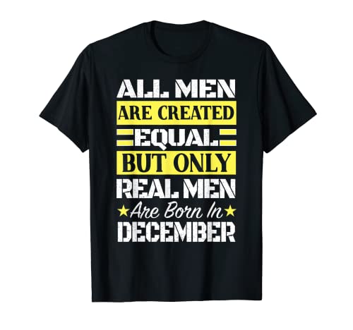 Hombre Real Men are Born in December Cumpleaños King Happy Bday Regalo Camiseta