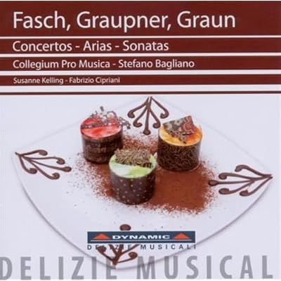Fasch / Grupner / Graun: Concertos, Arias, Sonatas