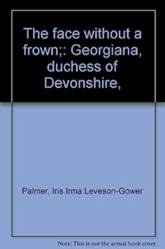 Unknown Binding The face without a frown;: Georgiana, duchess of Devonshire, Book