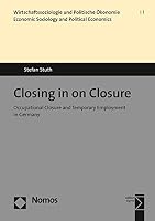 Closing in on Closure: Occupational Closure and Temporary Employment in Germany 3848737221 Book Cover
