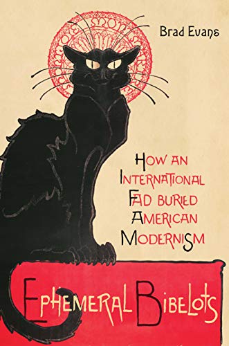 Ephemeral Bibelots: How an International Fad Buried American Modernism (Hopkins Studies in Modernism) (English Edition)