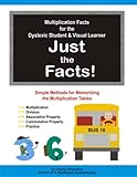 Multiplication Facts for the Dyslexic Student & Visual Learner - Just the Facts!