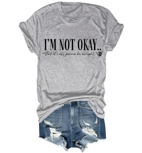 Qhecomce I Am Not Okay Shirt, I'm Not Okay But Its All Shirt, Im Not Okay But It's All Gonna Be Alright Shirt, Unisex Shirt Grey