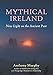 Mythical Ireland: New Light on the Ancient Past