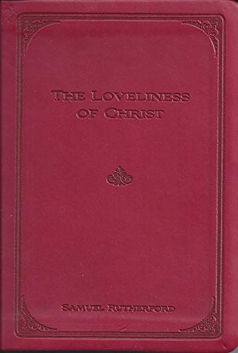 Loveliness of Christ: Extracts from the Letters of...