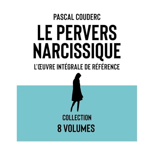 『Le pervers narcissique L'œuvre intégrale de référence: Les 8 volumes』のカバーアート