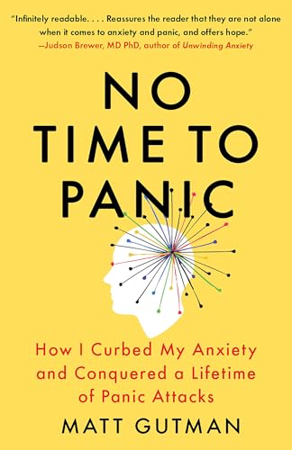 No Time to Panic: How I Curbed My Anxiety and Conquered a Lifetime of Panic Attacks