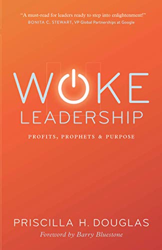 Woke Leadership: Profits, Prophets & Purpose