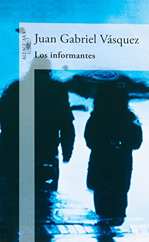 Los Informantes [Spanish] 6071104882 Book Cover