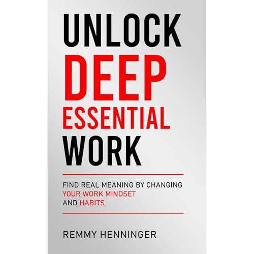 Unlock Deep Essential Work by Remmy Henninger episode artwork