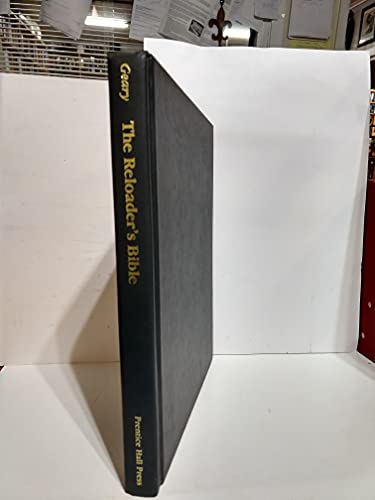 The Reloader'S Bible: The Complete Guide To Making Ammunition At Home