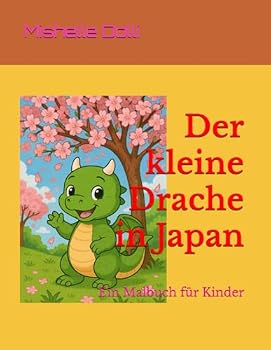 Paperback Der kleine Drache in Japan: Ein Malbuch für Kinder (Kleine Drachen) (German Edition) [German] Book