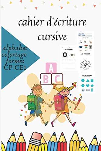 cahier d’écriture cursive pour enfant: Mes premiers lettre cursive : apprenez à votre enfant à écrire les lettres , des chiffres , découvrir des ... à partir de 6 ans/CP (French Edition)