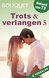 Trots & verlangen 5 (Harlequin Special) (Dutch Edition) - Cathy Williams, Annie West, Miranda Lee, Melanie Milburne Übersetzer: Simone Paul, Fritz Boeringa, Myriam van Gils, Anne Kamerbeek 