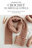 35 Must-Try Crochet Scarves & Cowls: Modern, Stylish, and Warm Patterns for All Skill Levels