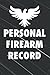 Produktbild Personal Firearm Record log book: gun record book / Inventory tracking log book for gun owners Track acquisition and Disposition, repairs, alterations and details of firearms