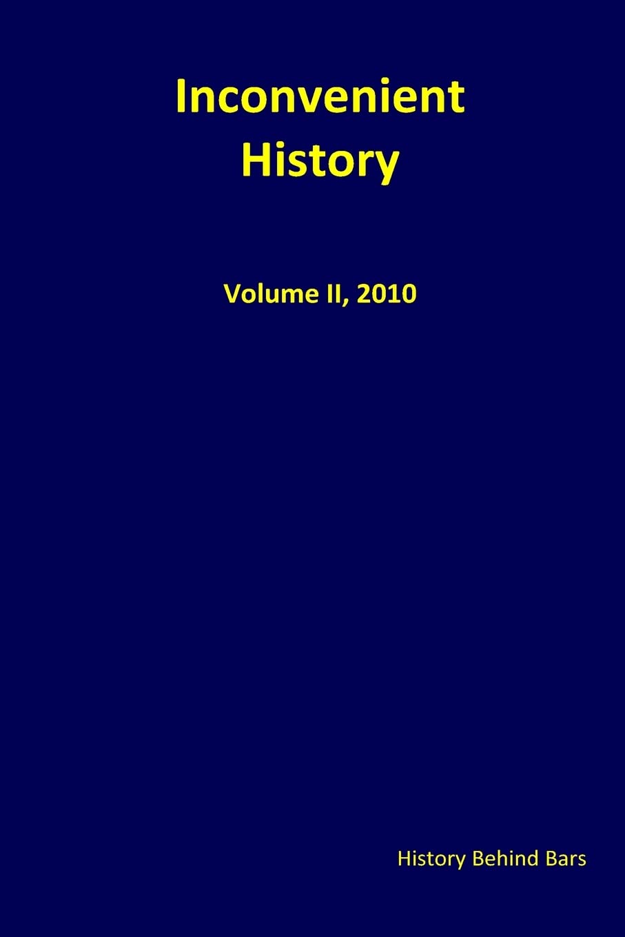 Inconvenient History Vol. II: Nos. 1 through 4, 2010: Volume 2