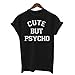 CUTE BUT PSYCHO Letters Print Casual Women Lady Tshirt White Black Top Tees (XL)