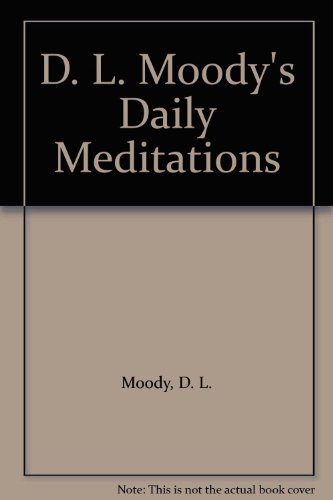 D. L. Moody's Daily Meditations B000GJN8TU Book Cover