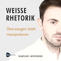 Weiße Rhetorik Hörbuch