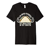I'm Into Fitness Taco Funny Gym Mexican Food Lovers Gift Premium T-Shirt