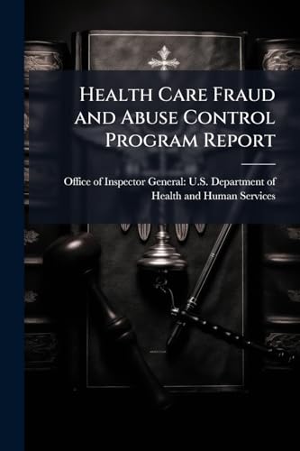 Health Care Fraud and Abuse Control Program Report: Fiscal Year 2011