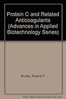 Protein C and Related Anticoagulants (Advances in Applied Biotechnology Series, Vol 11) 0943255147 Book Cover