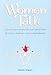 Women Talk: Jewish Women Around the World Speak About Their Lives, Challenges, and Accomplishments