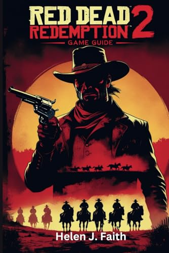  Red Dead Redemption 2 Game Guide: Expert Tips, Secrets for Mastering Combat, Exploration and Survival in the Wild West