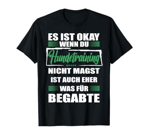 Hunde Training Lustiger Spruch für Mann & Frau Hundesport T-Shirt