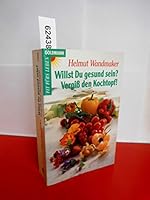 Willst du gesund sein? Vergiß den Kochtopf. 3442136350 Book Cover